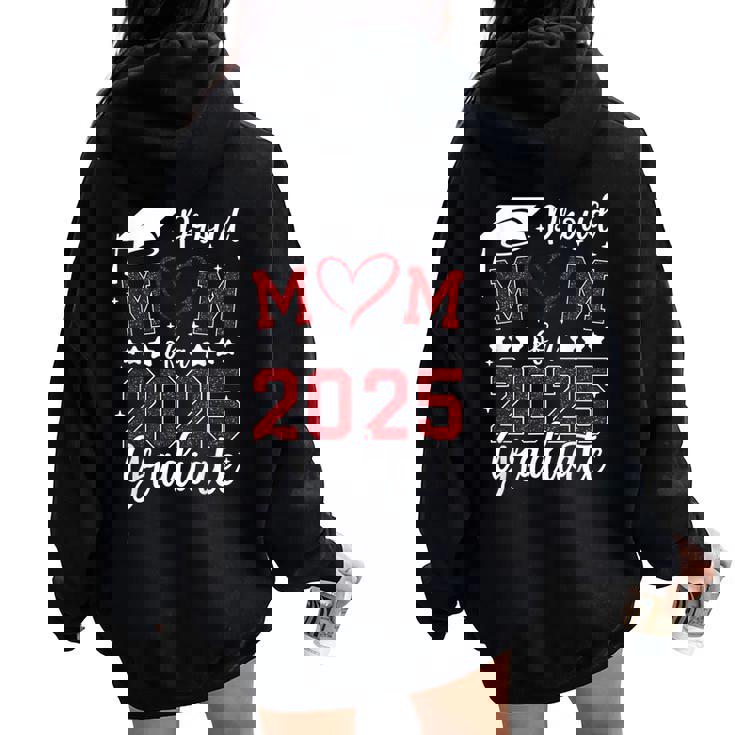 Proud Mom Of 2025 Senior Graduate Matching Family Graduation Women Oversized Hoodie Back Print