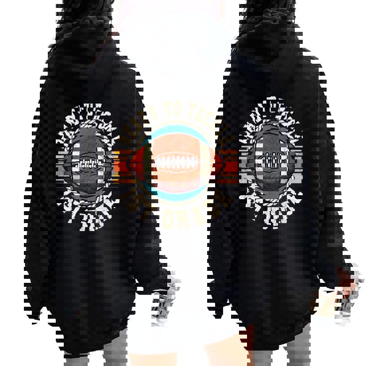 Ready To Tackle 1St Grade Football First Day Boys Toddlers Women Oversized Hoodie Back Print Ready To Tackle 1St Grade Football First Day Boys Toddlers Women Oversized Hoodie Back Print