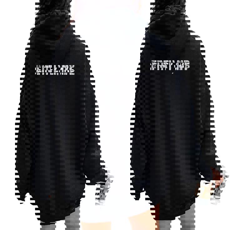 Sarcastic Confused Meme Definitely And Maybe レディース オーバーサイズ パーカー バックプリント