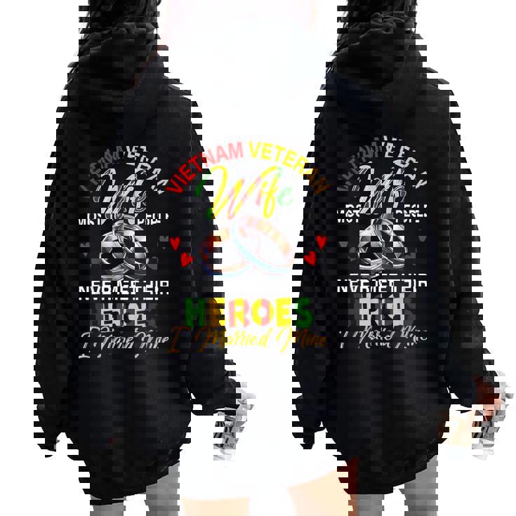 Vietnam Veteran Wife People Never Meet Heroes I Married Mine Women Oversized Hoodie Back Print