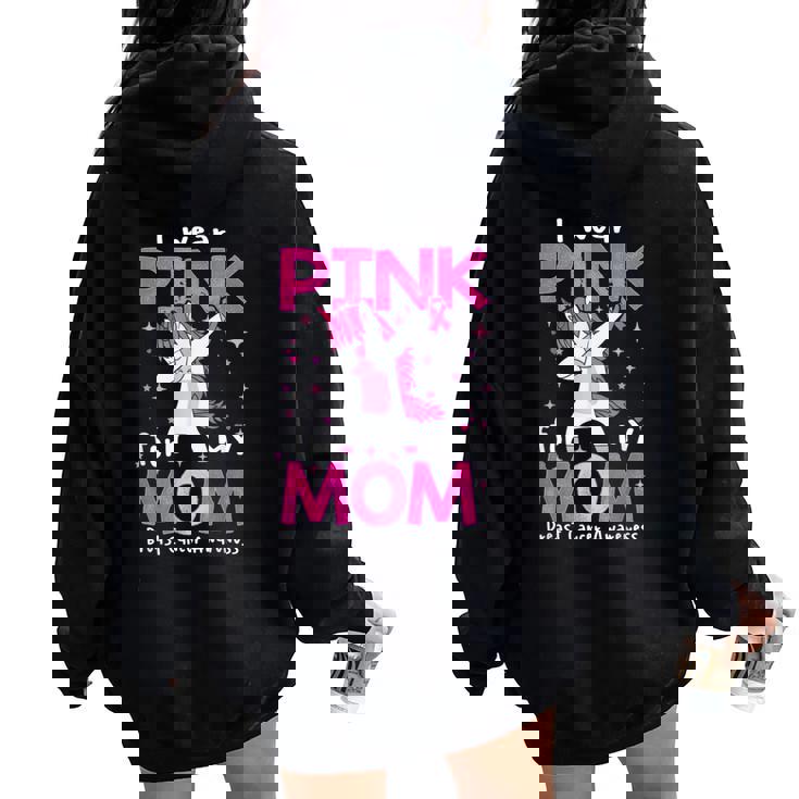 I Wear Pink For My Mom Breast Cancer Awarenessupport レディース オーバーサイズ パーカー バックプリント