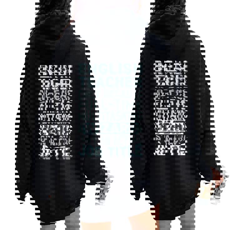 Wizard Job Title Quote English Teacher Women Oversized Hoodie Back Print