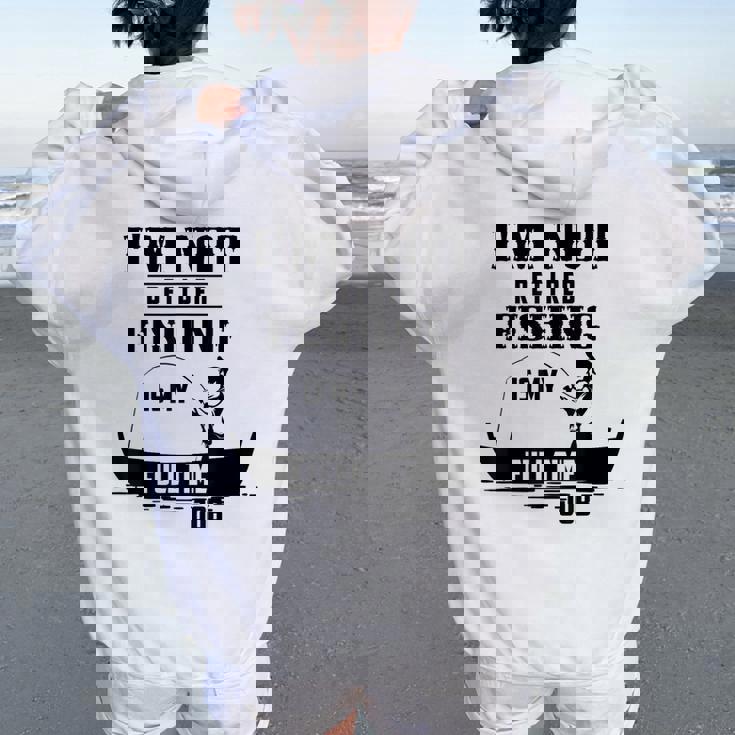 Cute I'm Not Retired Fishing Is My Full-Time Job ギフト レディース オーバーサイズ パーカー バックプリント