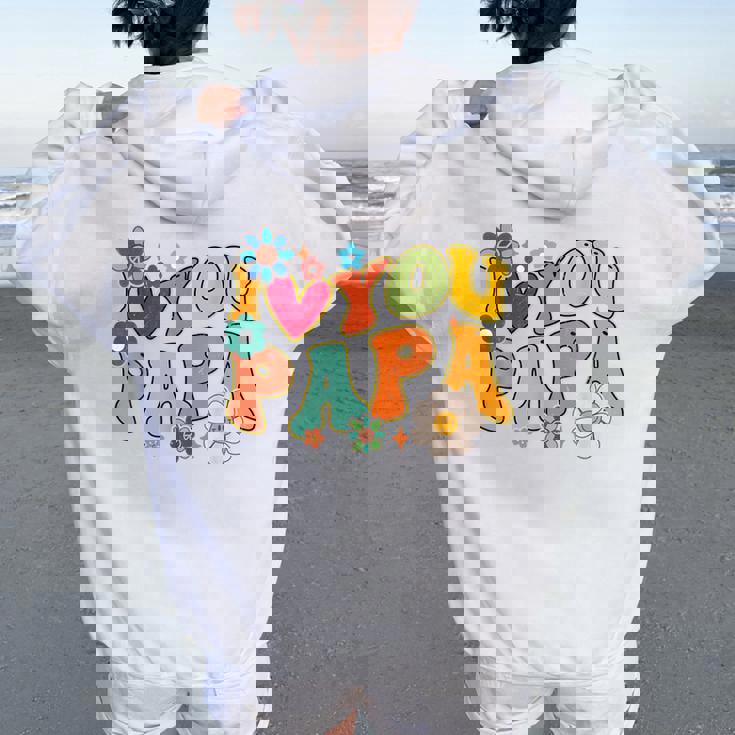 Groovy 父の日 I Love You Papa フラワー ヒッピー レディース オーバーサイズ パーカー バックプリント