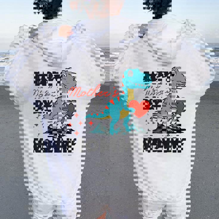 Happy Mother's Day Mommy Dino Son For Mom Trex Toddlers Boys Women Oversized Hoodie Back Print