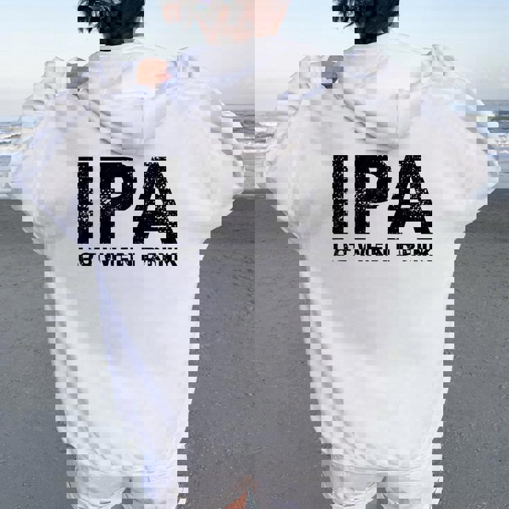Ipa Lot When I Drink Beer Drinking レディース オーバーサイズ パーカー バックプリント