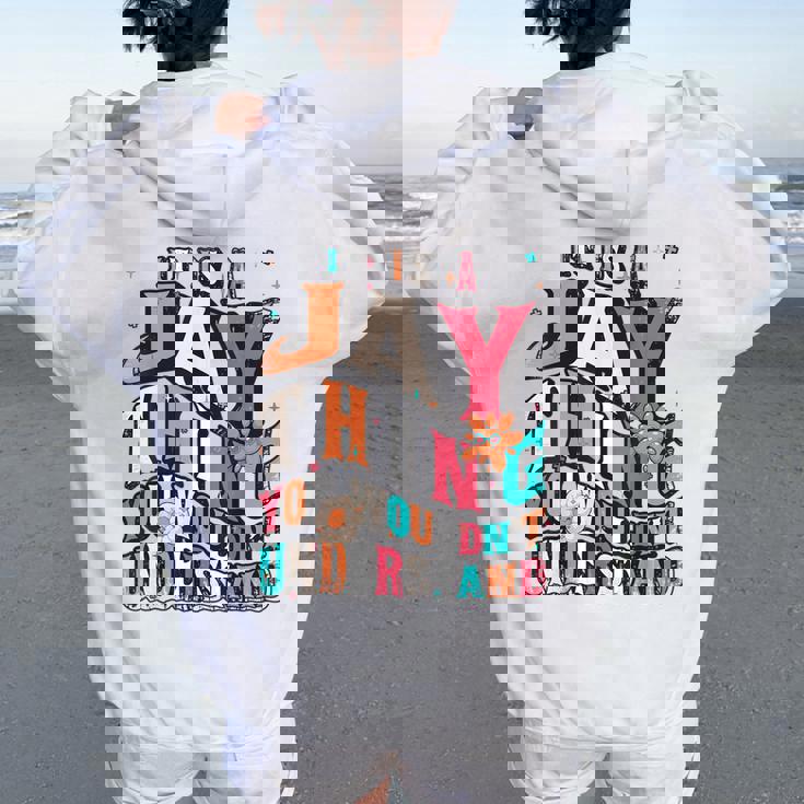 It's Jay Thing You Wouldn't Understand Jay Groovy レディース オーバーサイズ パーカー バックプリント