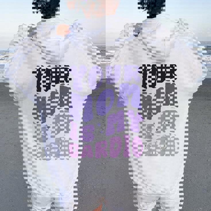 Your Mom Is My Cardio On Back 母の日 レディース メンズ レディース オーバーサイズ パーカー バックプリント