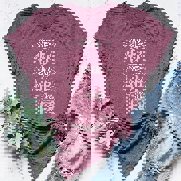 Super Mom Super Wife Super Tired Happy Mother's Day Bella Canvas T-shirt Super Mom Super Wife Super Tired Happy Mother's Day Bella Canvas T-shirt