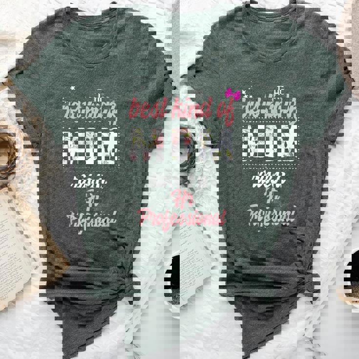 Best Kind Of Mom Raises Hr Professional Floral Bella Canvas T-shirt