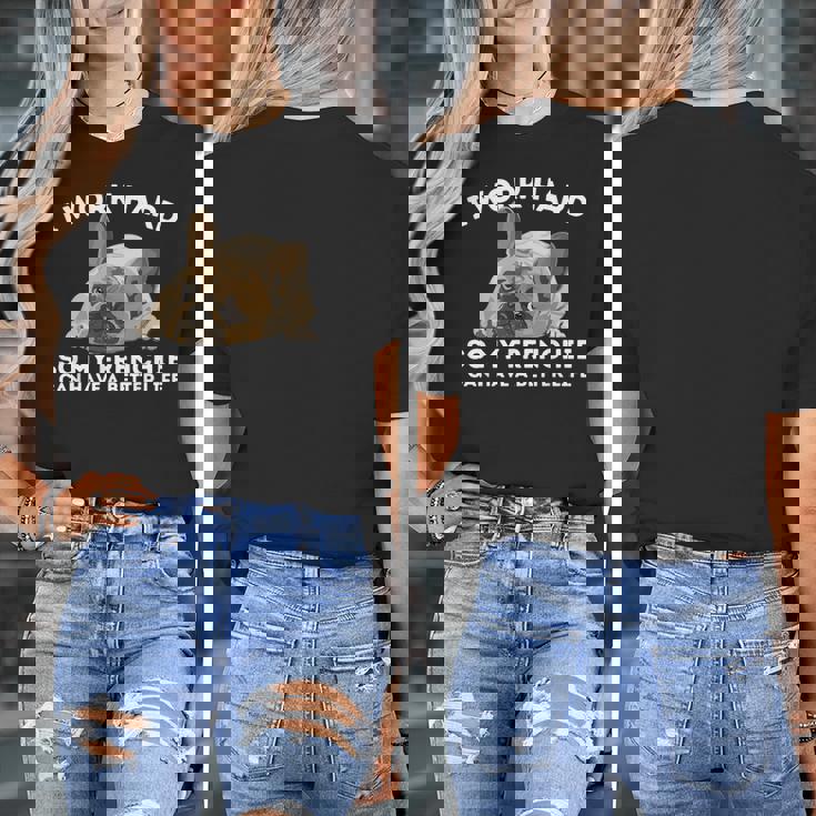 Frenchie Better Life French Bulldog Dog Lover Women's T-Shirt