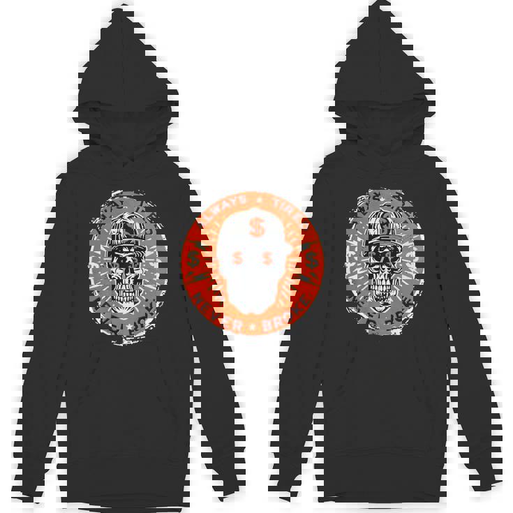 Always Tired Never Broke Skull On Back Hoodie