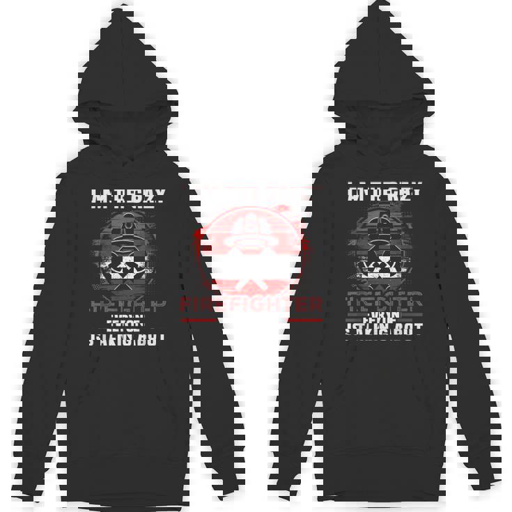I Am The Crazy Firefighter 消防庁消防士 Hoodie