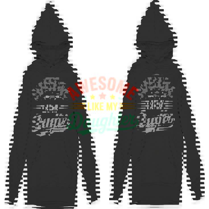 Awesome Like My Daughter Dad Fathers Day Dad Hoodie