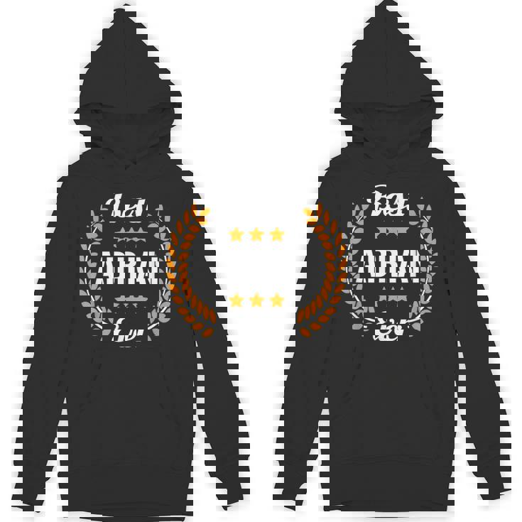 Best Adrian Ever Saying First Name Adrian Hoodie