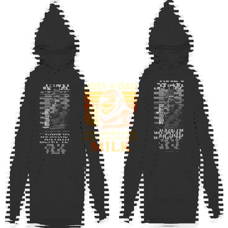 Bigfoot Papa Just A Dad Who Always Came Back With The Milk Hoodie