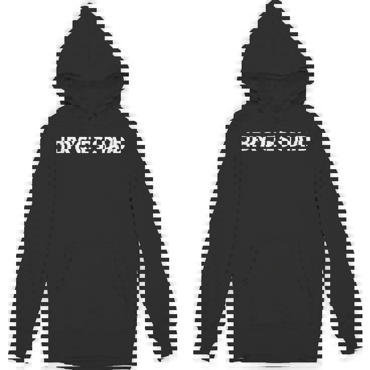 Bryce's Dad Father's Day Personalized Name Gag Hoodie