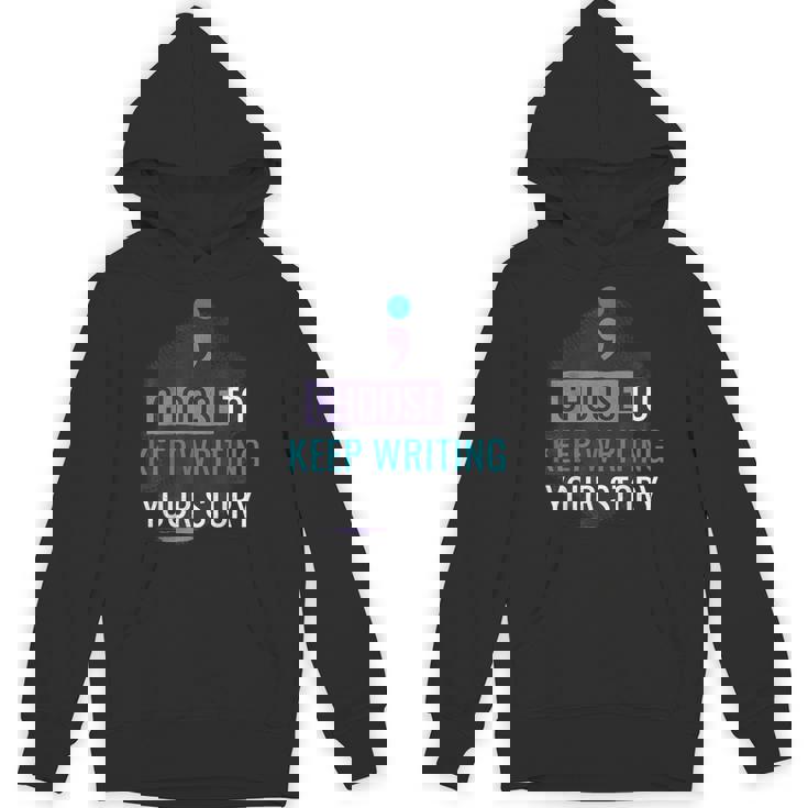 Choose To Keep Writing Your Story Inspirational Quote Hoodie