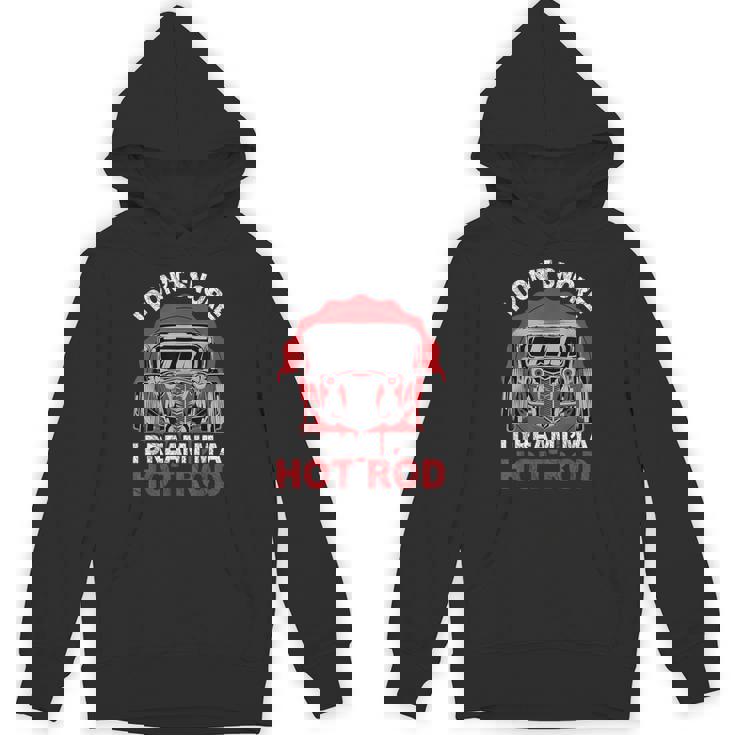 I Don'tnore I Dream I'm A Hot Rod クラシックカー 米国車 ホットロッド パーカー