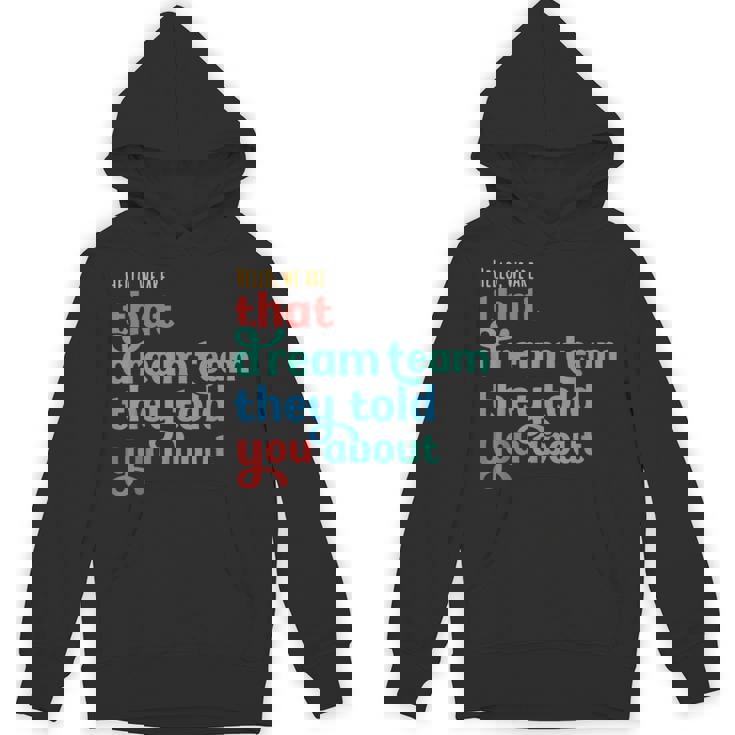 Hello We Are That Dream Team They Told You About Hoodie