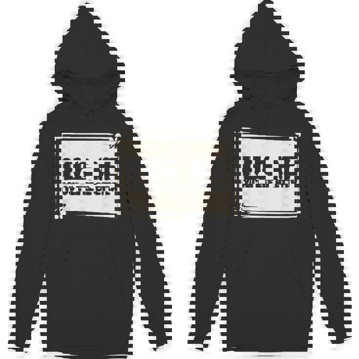 Hug Me シャツ You Will Feel Better Free Hugs Hoodie