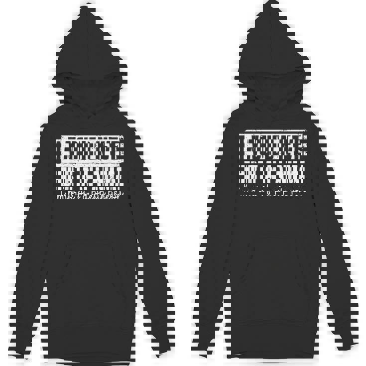 I Would Never Hurt An Animal I'm More Of A People Person Hoodie