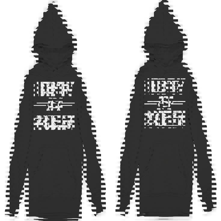 I Identify As A Problem パーカー