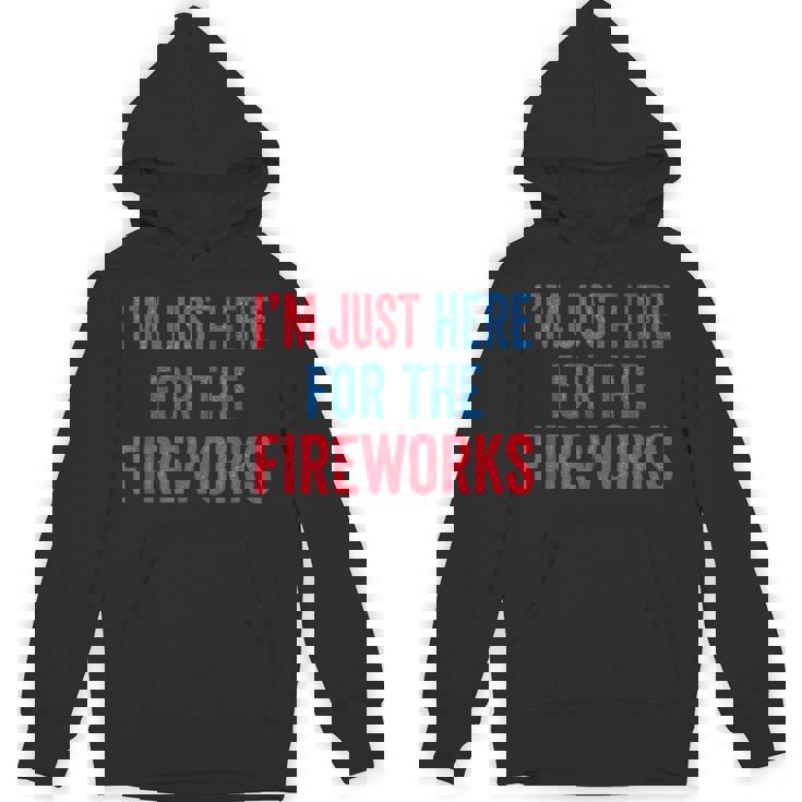 I'm Just Here For The Fireworks 4Th Of July Couple Hoodie