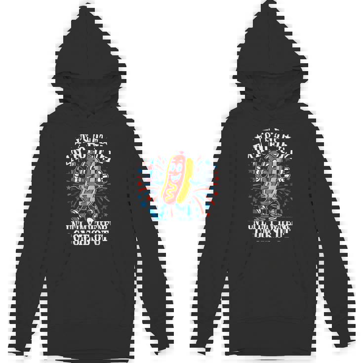 Its Not 4Th Of July Until My Weiner Comes Out Fourth July Hoodie