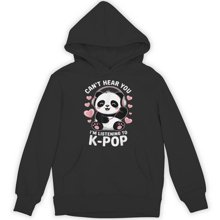 K-Pop Can't Hear You I'm Listening K-Pop K Pop Kawaii Kpop Hoodie