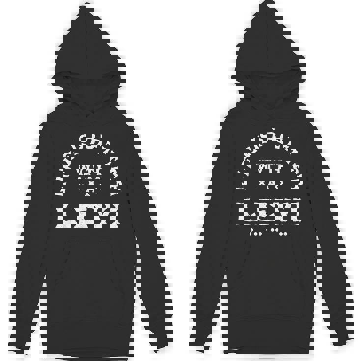 Life Is Better With A Levi Name 面白い皮肉なニックネーム Hoodie