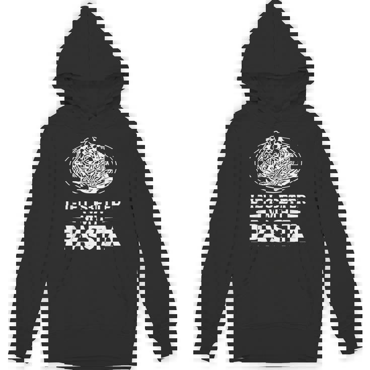 Life Is Better With パスタ スパゲッティ イタリア料理好き Hoodie