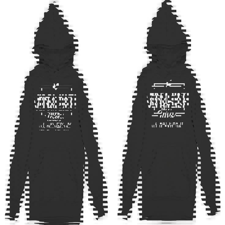 Mental Health Matters All Day Every Day Inspirational Hoodie