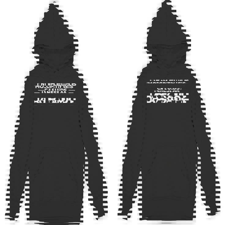 Im Not Completely Useless I Can Be Use As A Bad Example パーカー