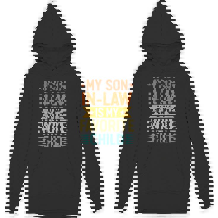 My Son-In-Law Is My Favorite Child Humor Family Fathers Day Hoodie