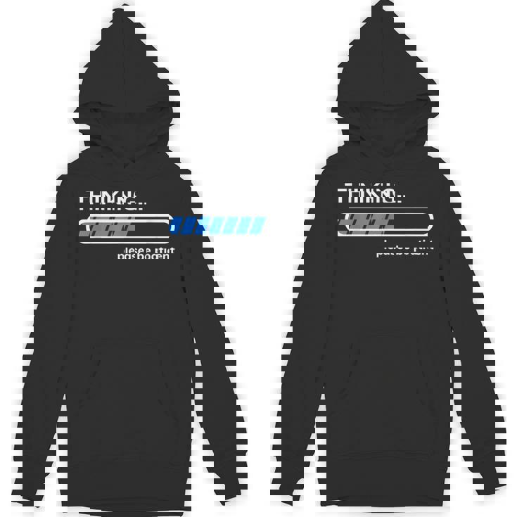 Thinking Please Be Patient 面白い皮肉tシャツ パーカー