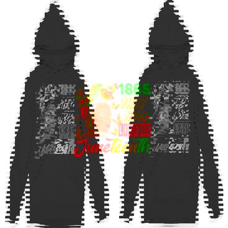 They Don't Like Us Junenth 1865 Pride Hoodie