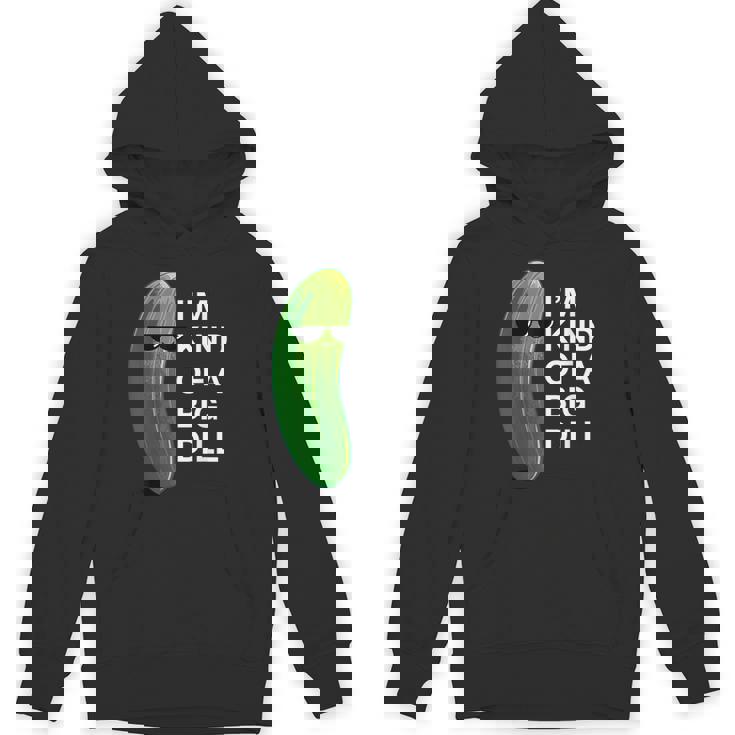 アイム・カインド・オブ・ア・ビッグ・ディルのフード・ダジャレ変なピクルス・キュウリ パーカー