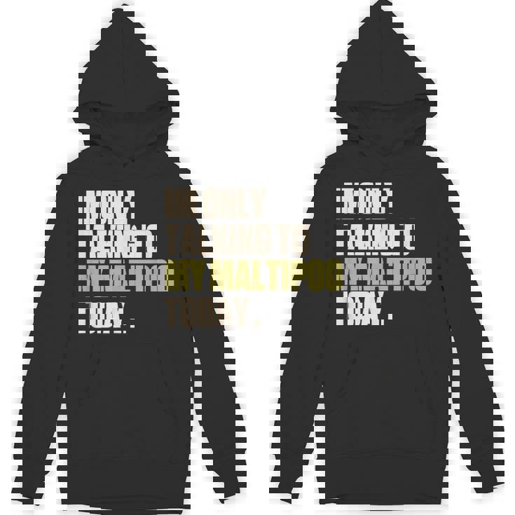 今日は私のマルプーとだけ話している Hoodie