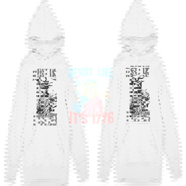 Resist Like It's 1776 No Kings Liberty Statue 4Th Of July Hoodie