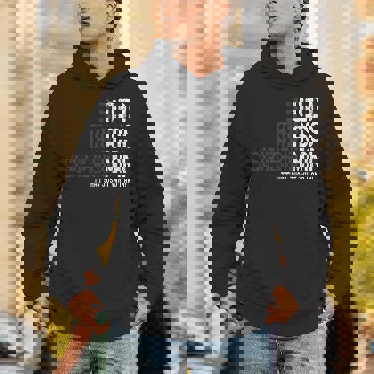 Bold Badass Superhuman Old Man Dad Grandpa Fathers Day Hoodie