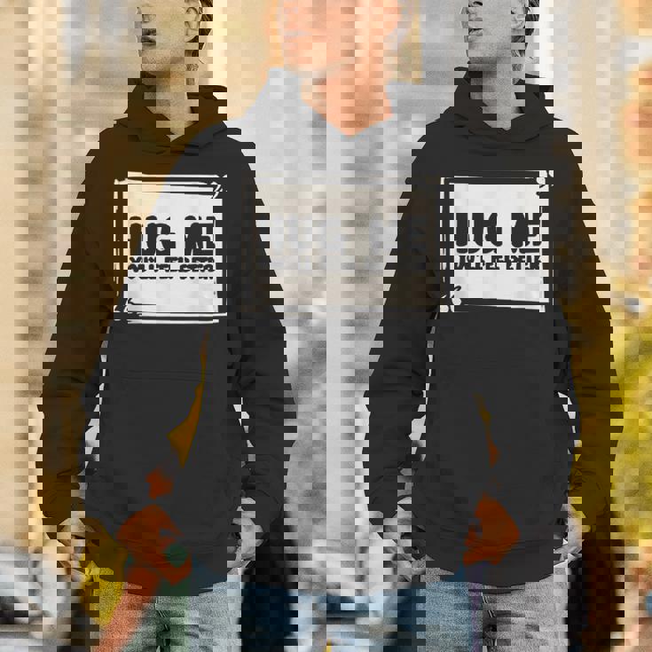 Hug Me シャツ You Will Feel Better Free Hugs Hoodie