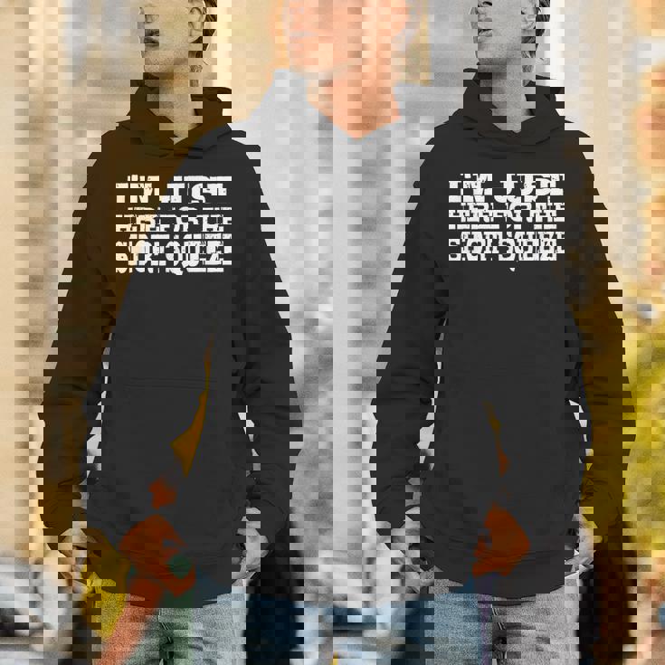 I'm Just Here For Thehortqueeze 面白い株式市場 パーカー