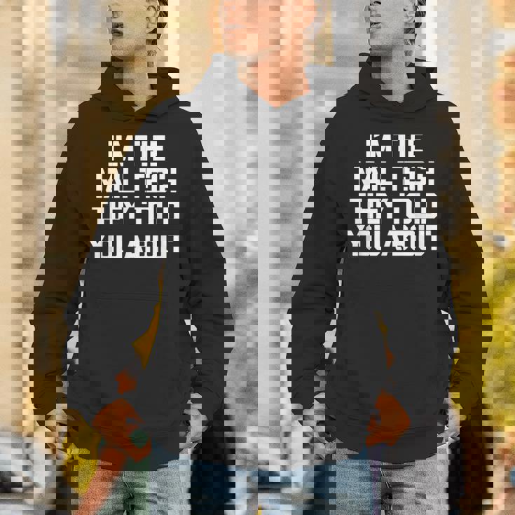 I'm The Nail Tech They Told You About Nail Tech パーカー