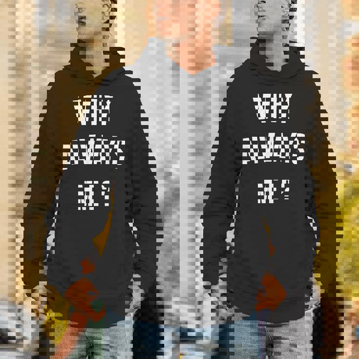 Why Always Me 面白いギフト パーカー