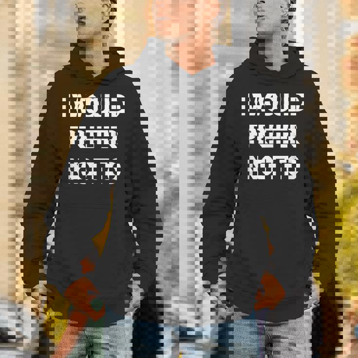 I Would Prefer Not To -皮肉シャツ パーカー