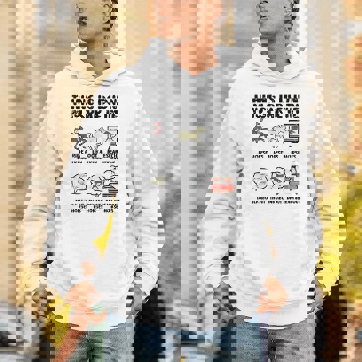 Things I Do Mypare Time 馬 面白い 乗馬 メンズ レディース パーカー