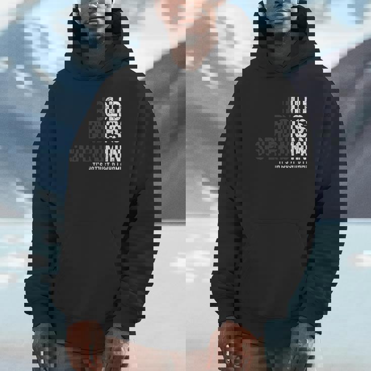 Bold Badass Superhuman Old Man Dad Grandpa Fathers Day Hoodie