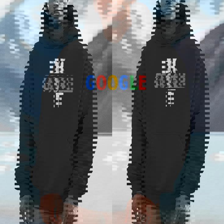 Idk、グーグルそれ Hoodie
