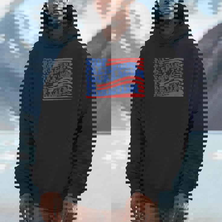 Stop Pretending Your Racism Is Patriotism Activism Liberal Hoodie
